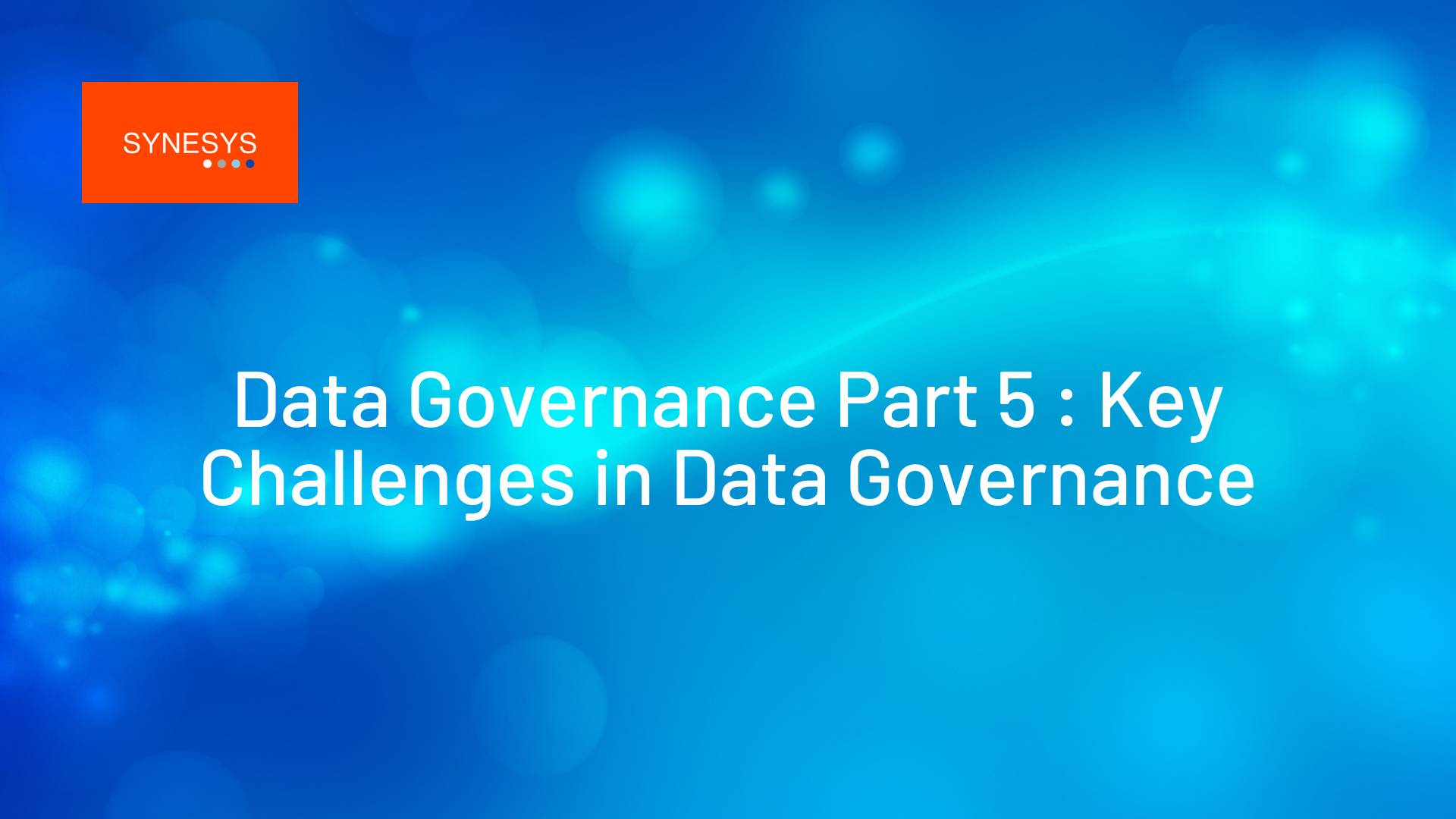 Key Challenges in Data Governance Synesys